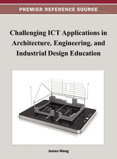 Challenging ICT Applications in Architecture Engineering and Industrial Design Education