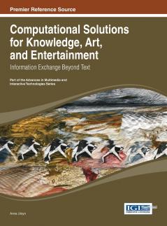 Computational Solutions for Knowledge Art and Entertainment