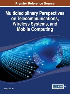 Multidisciplinary Perspectives on Telecommunications Wireless Systems and Mobile Computing