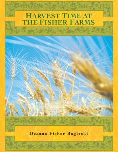 Harvest Time at the Fisher Farms