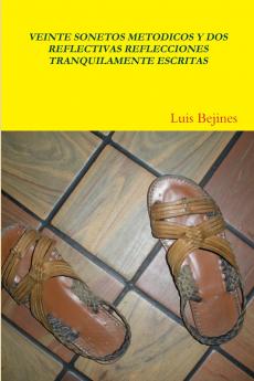 VEINTE SONETOS METÓDICOS Y DOS REFLECTIVAS REFLECCIONES TRANQUILAMENTE ESCRITAS