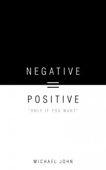 Negative = Positive