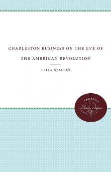 Charleston Business on the Eve of the American Revolution