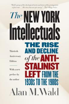 The New York Intellectuals Thirtieth Anniversary Edition