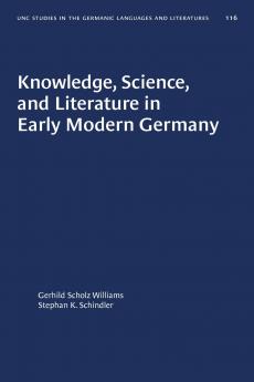 Knowledge Science and Literature in Early Modern Germany
