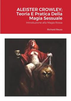 Aleister Crowley; Teoria E Pratica Della Magia Sessuale