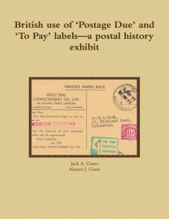 British use of ‘Postage Due’ and ‘To Pay’ labels—a postal history exhibit