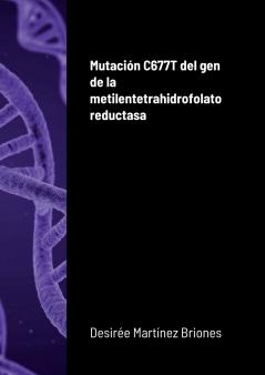 Mutación C677T del gen de la metilentetrahidrofolato reductasa