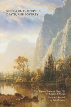 Seneca on Friendship Death and Poverty