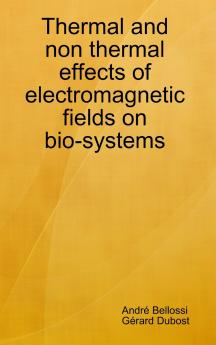Thermal and non thermal effects of electromagnetic fields in bio-systems