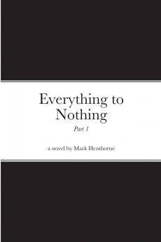 Everything to Nothing