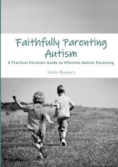 Faithfully Parenting Autism
