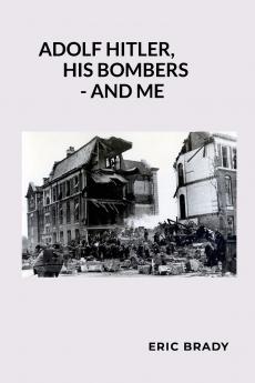Adolf Hitler his bombers - and me