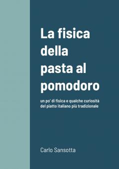 La fisica della pasta al pomodoro