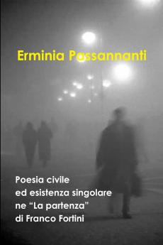 Poesia civile ed esistenza singolare ne La partenza di Franco Fortini