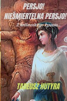 PERSJO!  NIEŚMIERTELNA PERSJO!