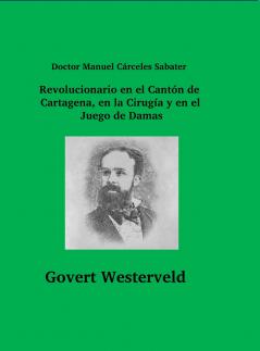 Doctor Manuel Cárceles Sabater. Revolucionario en el Cantón de Cartagena en la Cirugía y en el Juego de Damas