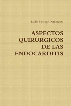ASPECTOS QUIRURGICOS DE LAS ENDOCARDITIS