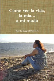 Como veo la vida la mía... a mi modo
