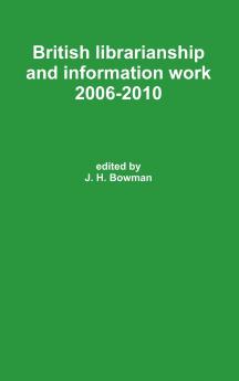 British librarianship and information work 2006-2010