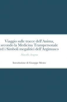 Viaggio sulle tracce dell'Anima secondo la Medicina Transpersonale ed i Simboli megalitici dell'Argimusco