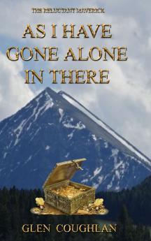 AS I HAVE GONE ALONE IN THERE