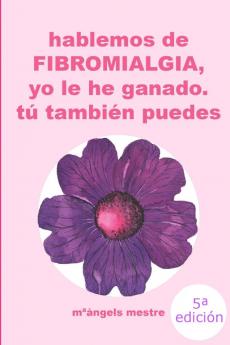 HABLEMOS DE FIBROMIALGIA Yo la he ganado tú también puedes
