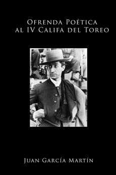 Ofrenda Poética al IV Califa del Toreo