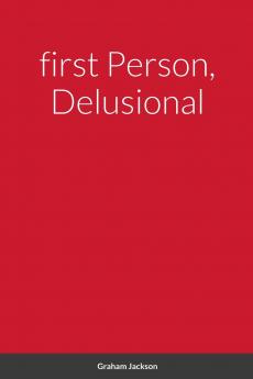 first Person Delusional