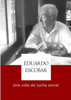 Eduardo Escobar una vida de lucha social