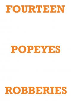 FOURTEEN POPEYES ROBBERIES