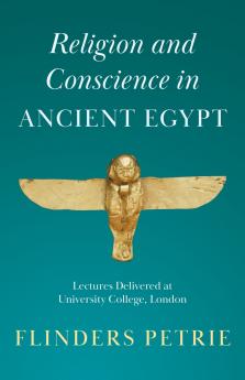 Religion and Conscience in Ancient Egypt