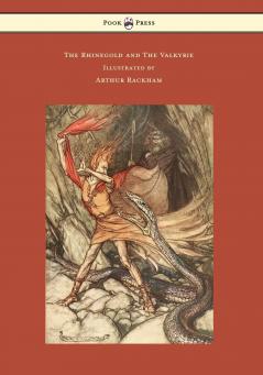 The Rhinegold and The Valkyrie - The Ring of the Niblung - Volume I - Illustrated by Arthur Rackham
