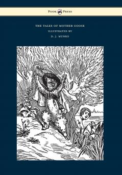 The Tales of Mother Goose - Illustrated by D. J. Munro