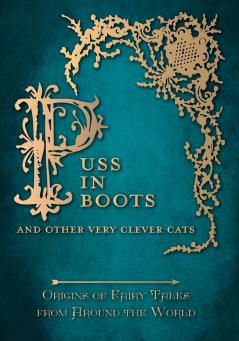 Puss in Boots' - And Other Very Clever Cats (Origins of Fairy Tales from Around the World)