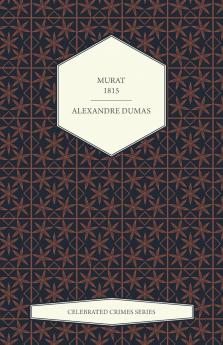 Murat - 1815 (Celebrated Crimes Series)
