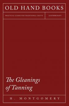 The Gleanings of Tanning