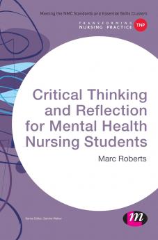 Critical Thinking and Reflection for Mental Health Nursing Students