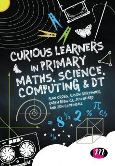 Curious Learners in Primary Maths Science Computing and DT