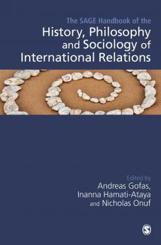 The SAGE Handbook of the History Philosophy and Sociology of International Relations