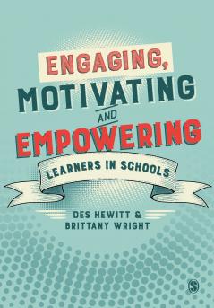 Engaging Motivating and Empowering Learners in Schools
