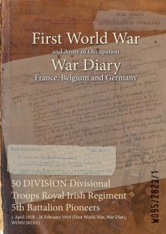 50 DIVISION Divisional Troops Royal Irish Regiment 5th Battalion Pioneers