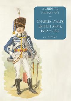 Charles Lyall's British Army 1642 to 1812