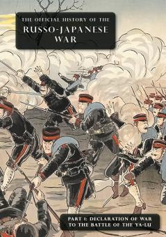THE OFFICIAL HISTORY OF THE RUSSO-JAPANESE WAR