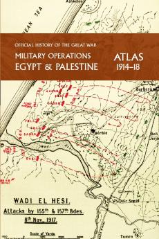 MILITARY OPERATIONS EGYPT & PALESTINE 1914-18 ATLAS