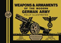 WEAPONS & ARMAMENTS OF THE MODERN GERMAN ARMY