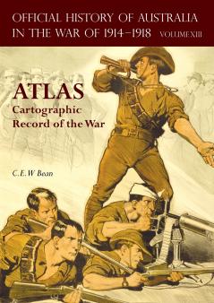 OFFICIAL HISTORY OF AUSTRALIA IN THE WAR OF 1914-1918 ATLAS