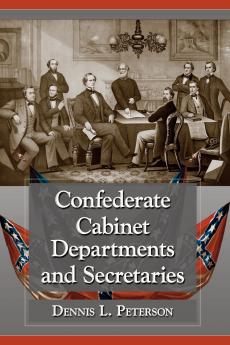 Confederate Cabinet Departments and Secretaries