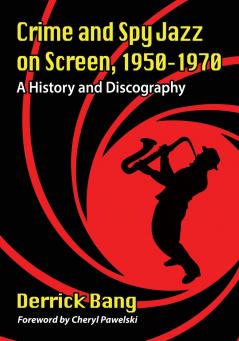 Crime and Spy Jazz on Screen 1950-1970