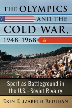 The Olympics and the Cold War 1948-1968